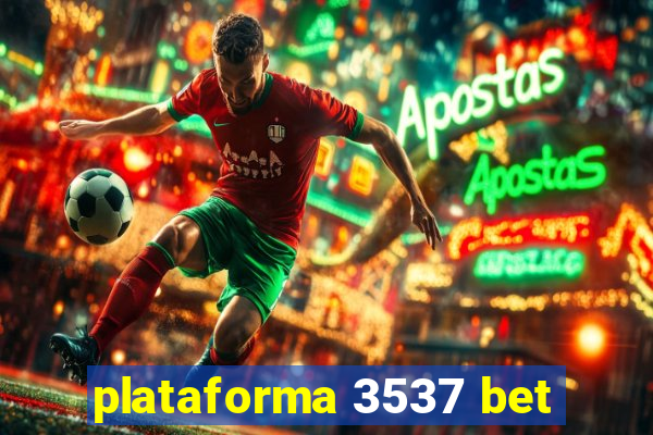 plataforma 3537 bet